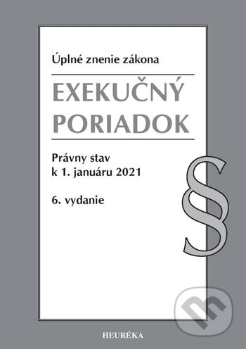 Kniha: Exekučný poriadok (Heuréka). Heuréka, 2021 Kniha: Exekučný poriadok (Heuréka). Heuréka, 2021