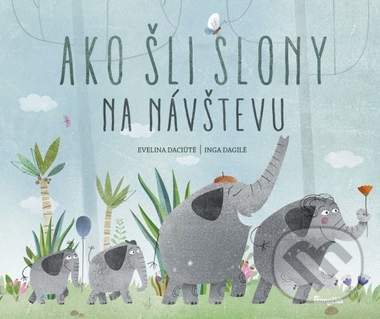 Kniha: Ako šli slony na návštevu (Evelina Daciute). Stonožka, 2021 Kniha: Ako šli slony na návštevu (Evelina Daciute). Stonožka, 2021