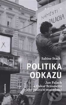 Kniha: Politika odkazu (Sabine Stach). Academia, 2021 Kniha: Politika odkazu (Sabine Stach). Academia, 2021