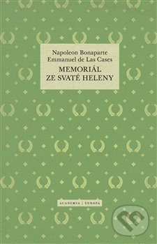 Kniha: Memoriál ze Svaté Heleny (Emmanuel de Las Cases). Academia, 2021 Kniha: Memoriál ze Svaté Heleny (Emmanuel de Las Cases). Academia, 2021