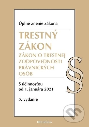 Kniha: Trestný zákon + ZoTZPO (Heuréka). Heuréka, 2021 Kniha: Trestný zákon + ZoTZPO (Heuréka). Heuréka, 2021