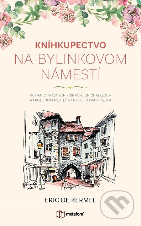 E-kniha: Kníhkupectvo na Bylinkovom námestí (Eric de Kermel). Grada, 2021 E-kniha: Kníhkupectvo na Bylinkovom námestí (Eric de Kermel). Grada, 2021