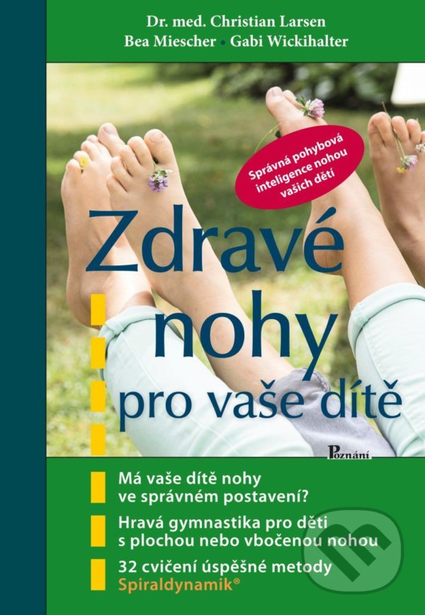 Kniha: Zdravé nohy pro vaše dítě (Christian Larsen). Poznání, 2021 Kniha: Zdravé nohy pro vaše dítě (Christian Larsen). Poznání, 2021