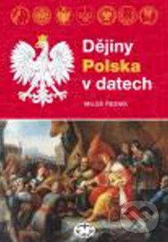 Kniha: Dějiny Polska v datech (Miloš Řezník). Libri, 2010 Kniha: Dějiny Polska v datech (Miloš Řezník). Libri, 2010