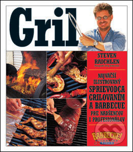Kniha: Gril (Steven Raichlen). Slovart, 2010 Kniha: Gril (Steven Raichlen). Slovart, 2010