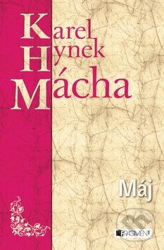 Kniha: Máj (Karel Hynek Mácha). Nakladatelství Fragment, 2010 Kniha: Máj (Karel Hynek Mácha). Nakladatelství Fragment, 2010