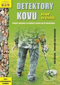Kniha: Detektory kovu (Jan Hájek a Zdeněk Jarchovský). BEN - technická literatura, 2010 Kniha: Detektory kovu (Jan Hájek a Zdeněk Jarchovský). BEN - technická literatura, 2010