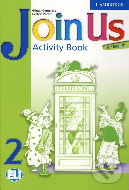 Kniha: Join Us for English 2 (G. Gerngross a H. Puchta). Cambridge University Press, 2006 Kniha: Join Us for English 2 (G. Gerngross a H. Puchta). Cambridge University Press, 2006