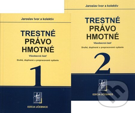 Kniha: Trestné právo hmotné (1. a 2. zväzok) (Jaroslav Ivor a kolektiv). Wolters Kluwer (Iura Edition), 2010 Kniha: Trestné právo hmotné (1. a 2. zväzok) (Jaroslav Ivor a kolektiv). Wolters Kluwer (Iura Edition), 2010