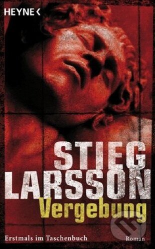 Kniha: Vergebung (Stieg Larsson). Heyne, 2009 Kniha: Vergebung (Stieg Larsson). Heyne, 2009