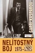 Kniha: Nelítostný boj 1975 - 1985 (Garri Kasparov). ŠACHinfo, 2010 Kniha: Nelítostný boj 1975 - 1985 (Garri Kasparov). ŠACHinfo, 2010