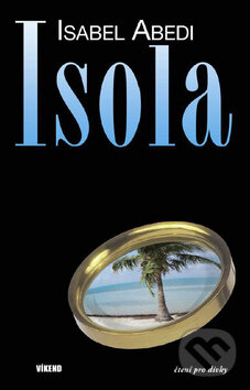 Kniha: Isola (Isabel Abediová). Víkend, 2010 Kniha: Isola (Isabel Abediová). Víkend, 2010