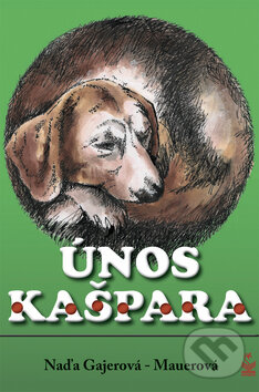 Kniha: Únos Kašpara (Naďa Gajerová-Bauerová). Petrklíč, 2009 Kniha: Únos Kašpara (Naďa Gajerová-Bauerová). Petrklíč, 2009