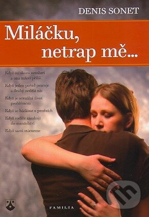 Kniha: Miláčku, netrap mě… (Denis Sonet). Karmelitánské nakladatelství, 2010 Kniha: Miláčku, netrap mě… (Denis Sonet). Karmelitánské nakladatelství, 2010