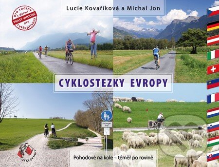 Kniha: Cyklostezky Evropy (Lucie Kovaříková a Michal Jon). Cykloknihy, 2010 Kniha: Cyklostezky Evropy (Lucie Kovaříková a Michal Jon). Cykloknihy, 2010