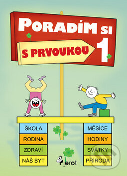 Kniha: Poradím si s prvoukou v 1. třídě (Iva Nováková). Pierot, 2010 Kniha: Poradím si s prvoukou v 1. třídě (Iva Nováková). Pierot, 2010