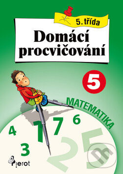 Kniha: Domácí procvičování: Matematika (Petr Šulc). Pierot, 2010 Kniha: Domácí procvičování: Matematika (Petr Šulc). Pierot, 2010
