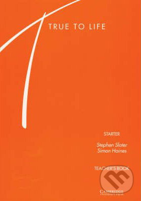 Kniha: True to Life - Starter (S. Haines a S. Slater). Cambridge University Press, 1998 Kniha: True to Life - Starter (S. Haines a S. Slater). Cambridge University Press, 1998