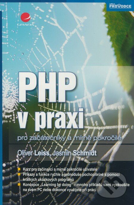 Kniha: PHP v praxi (Jasmin Schmidt a Oliver Leiss). Grada, 2010 Kniha: PHP v praxi (Jasmin Schmidt a Oliver Leiss). Grada, 2010