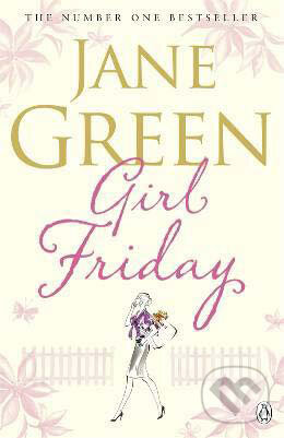 Kniha: Girl Friday (Jane Green). Penguin Books, 2010 Kniha: Girl Friday (Jane Green). Penguin Books, 2010