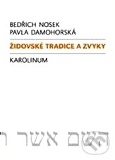 Kniha: Židovské tradice a zvyky (Bedřich Nosek a Pavla Damohorská). Karolinum, 2010 Kniha: Židovské tradice a zvyky (Bedřich Nosek a Pavla Damohorská). Karolinum, 2010
