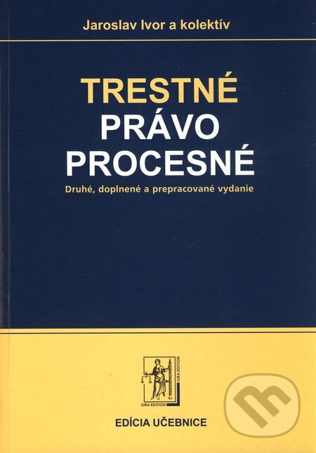 Kniha: Trestné právo procesné (Jaroslav Ivor a kolektív). Wolters Kluwer (Iura Edition), 2010 Kniha: Trestné právo procesné (Jaroslav Ivor a kolektív). Wolters Kluwer (Iura Edition), 2010