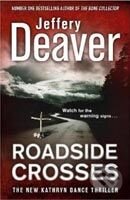Kniha: Roadside Crosses (Jeffery Deaver). Hodder and Stoughton, 2010 Kniha: Roadside Crosses (Jeffery Deaver). Hodder and Stoughton, 2010