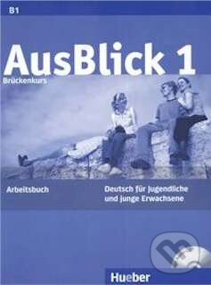 Kniha: AusBlick 1 - Arbeitsbuch (Max Hueber Verlag). Max Hueber Verlag, 2008 Kniha: AusBlick 1 - Arbeitsbuch (Max Hueber Verlag). Max Hueber Verlag, 2008