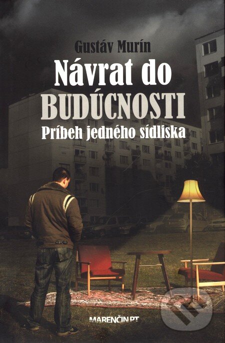 Kniha: Návrat do budúcnosti (Gustáv Murín). Marenčin PT, 2010 Kniha: Návrat do budúcnosti (Gustáv Murín). Marenčin PT, 2010