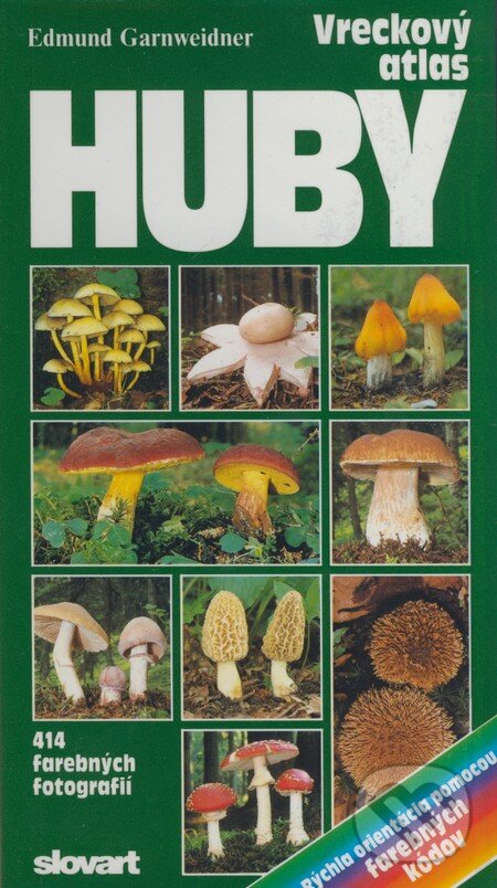 Kniha: Huby (Edmund Garnweidner). Slovart, 2006 Kniha: Huby (Edmund Garnweidner). Slovart, 2006
