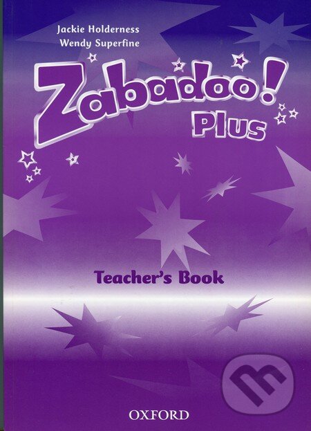 Kniha: Zabadoo! Plus (J. Holderness a W. Superfine). Oxford University Press, 2002 Kniha: Zabadoo! Plus (J. Holderness a W. Superfine). Oxford University Press, 2002