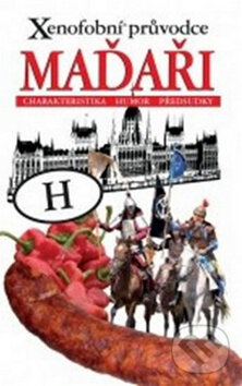 Kniha: Xenofobní průvodce – Maďaři (Miklós Vámos a Mátyás Sárközi). XYZ, 2010 Kniha: Xenofobní průvodce – Maďaři (Miklós Vámos a Mátyás Sárközi). XYZ, 2010