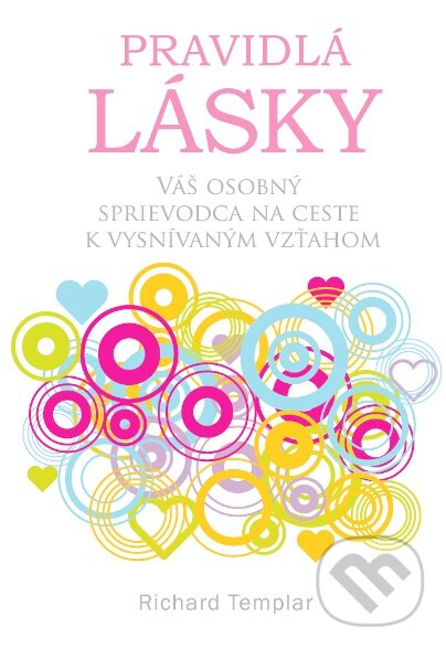 Kniha: Pravidlá lásky (Richard Templar). Eastone Books, 2010 Kniha: Pravidlá lásky (Richard Templar). Eastone Books, 2010