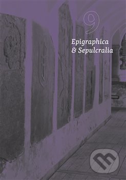 Kniha: Epigraphica et Sepulcralia 9 (Jiří Roháček). Ústav dějin umění Akademie věd, 2021 Kniha: Epigraphica et Sepulcralia 9 (Jiří Roháček). Ústav dějin umění Akademie věd, 2021