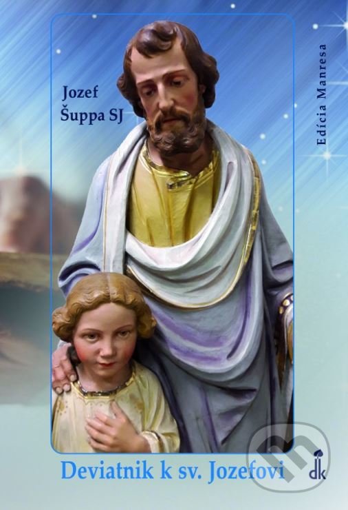 Kniha: Deviatnik k sv. Jozefovi (Jozef Šuppa). Dobrá kniha, 2017 Kniha: Deviatnik k sv. Jozefovi (Jozef Šuppa). Dobrá kniha, 2017
