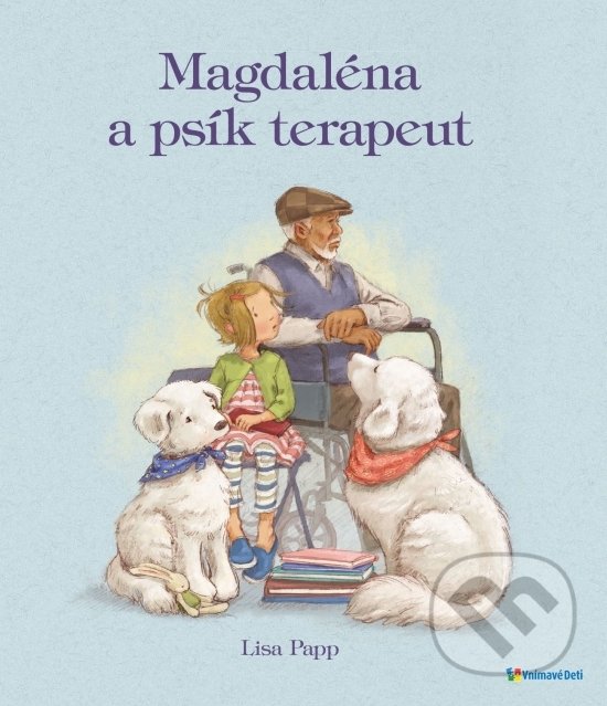 Kniha: Magdaléna a psík terapeut (Lisa Papp). Vnímavé deti, 2022 Kniha: Magdaléna a psík terapeut (Lisa Papp). Vnímavé deti, 2022