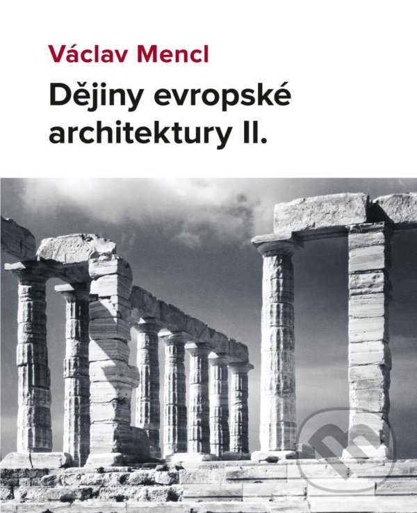 Kniha: Dějiny evropské architektury II. (Václav Mencl). Národní památkový ústav, Pamiatkový úrad Slovenskej republiky, 2021 Kniha: Dějiny evropské architektury II. (Václav Mencl). Národní památkový ústav, Pamiatkový úrad Slovenskej republiky, 2021