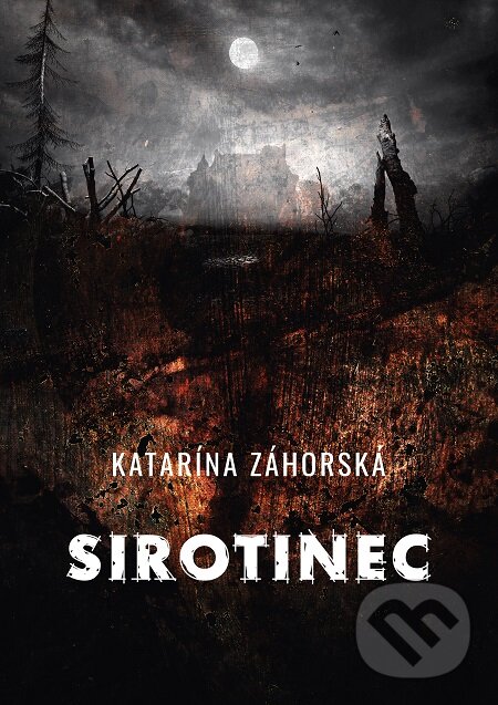 E-kniha: Sirotinec (Katarína Záhorská). Katarína Záhorská, 2021 E-kniha: Sirotinec (Katarína Záhorská). Katarína Záhorská, 2021