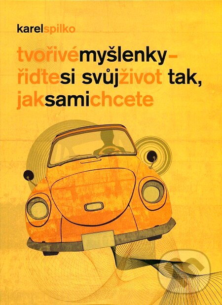 E-kniha: Tvořivé myšlenky - řiďte si svůj život tak, jak sami chcete (Karel Spilko). Trans World Tour, 2010 E-kniha: Tvořivé myšlenky - řiďte si svůj život tak, jak sami chcete (Karel Spilko). Trans World Tour, 2010