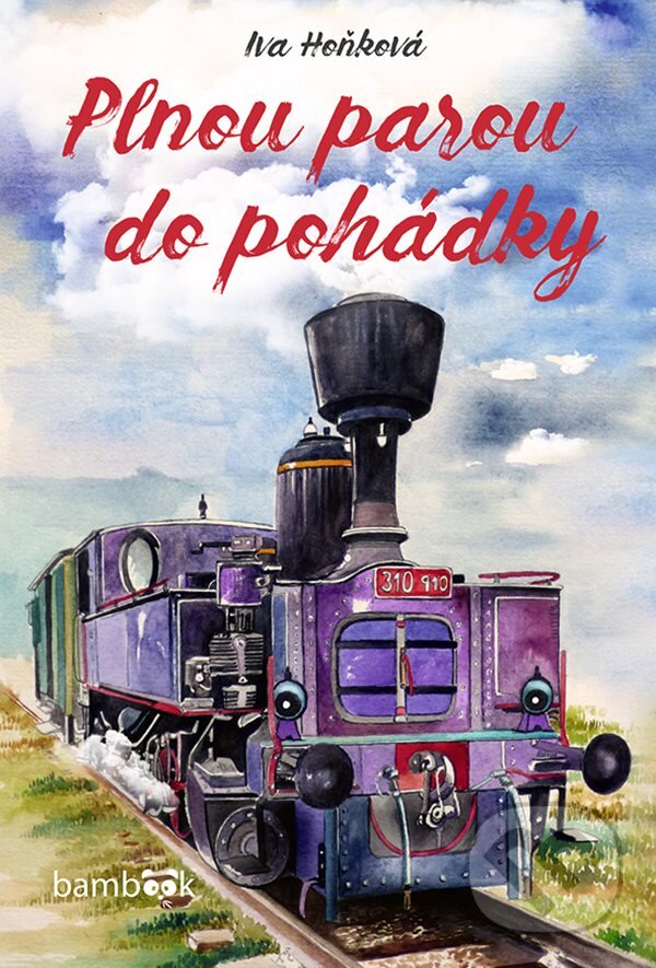 E-kniha: Plnou parou do pohádky (Iva Hoňková). Grada, 2020 E-kniha: Plnou parou do pohádky (Iva Hoňková). Grada, 2020