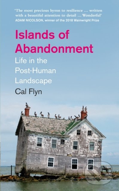Kniha: Islands Of Abandonment (Cal Flyn). William Collins, 2021 Kniha: Islands Of Abandonment (Cal Flyn). William Collins, 2021