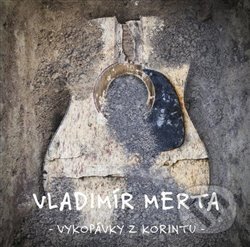 Hudební CD: Vykopávky z Korintu (Galén). Galén, 2021 Hudební CD: Vykopávky z Korintu (Galén). Galén, 2021