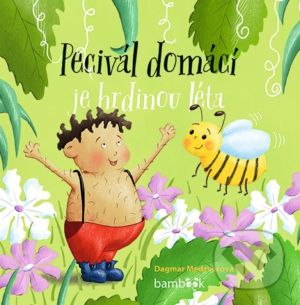 Kniha: Pecivál domácí je hrdinou léta (Dagmar Medzvecová). Bambook, 2021 Kniha: Pecivál domácí je hrdinou léta (Dagmar Medzvecová). Bambook, 2021