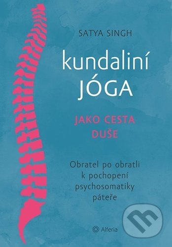Kniha: Kundaliní jóga jako cesta duše (Satja Singh). Grada, 2021 Kniha: Kundaliní jóga jako cesta duše (Satja Singh). Grada, 2021