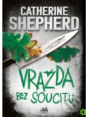Kniha: Vražda bez soucitu (Catherine Shepherd). Cosmopolis, 2021 Kniha: Vražda bez soucitu (Catherine Shepherd). Cosmopolis, 2021