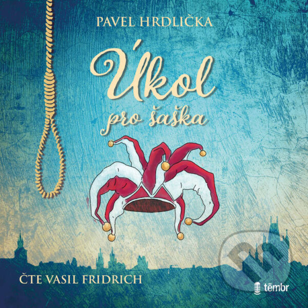 Audiokniha: Úkol pro šaška (Pavel Hrdlička). Témbr, 2021 Audiokniha: Úkol pro šaška (Pavel Hrdlička). Témbr, 2021