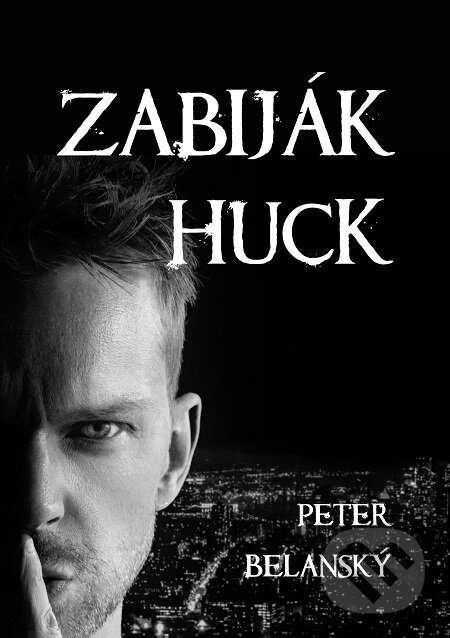 E-kniha: Zabiják Huck (Peter Belanský). E-knihy jedou E-kniha: Zabiják Huck (Peter Belanský). E-knihy jedou