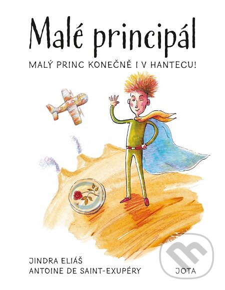 E-kniha: Malé principál (Antoine De Saint-Exupéry a Jindra Eliáš). Jota, 2020 E-kniha: Malé principál (Antoine De Saint-Exupéry a Jindra Eliáš). Jota, 2020