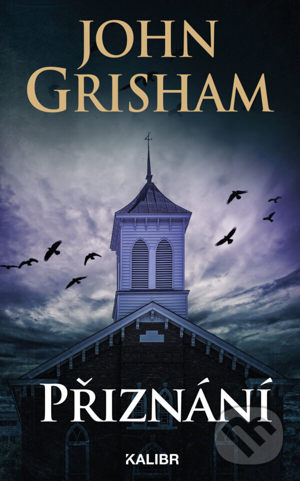 E-kniha: Přiznání (John Grisham). Kalibr, 2021 E-kniha: Přiznání (John Grisham). Kalibr, 2021