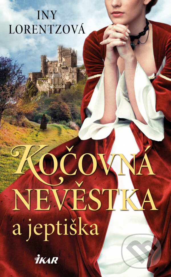 E-kniha: Kočovná nevěstka a jeptiška (Iny Lorentz). Ikar CZ, 2021 E-kniha: Kočovná nevěstka a jeptiška (Iny Lorentz). Ikar CZ, 2021